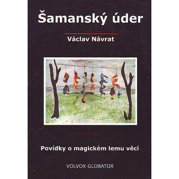 Šamanský úder - Václav Návrat