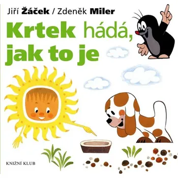 Krtek hádá, jak to je - Jiří Žáček;…