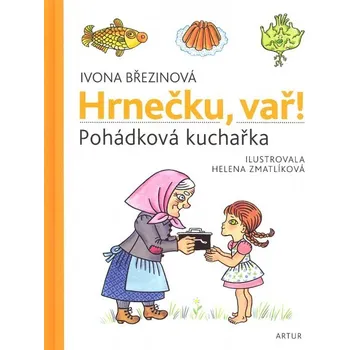 Hrnečku, vař!: Pohádková kuchařka -…
