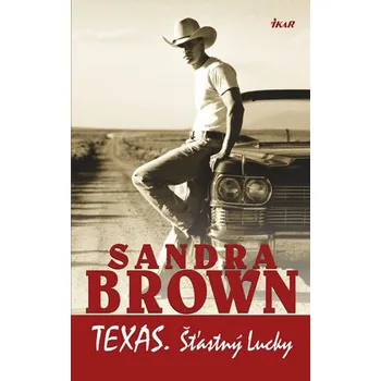 Texas: Šťastný Lucky - Sandra Brown