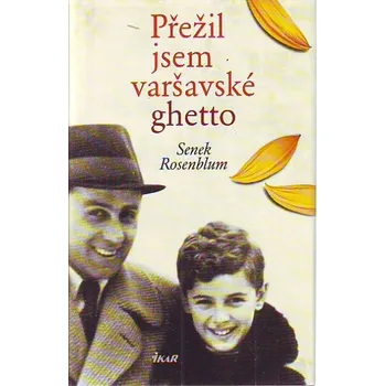 Přežil jsem varšavské ghetto - Senek…