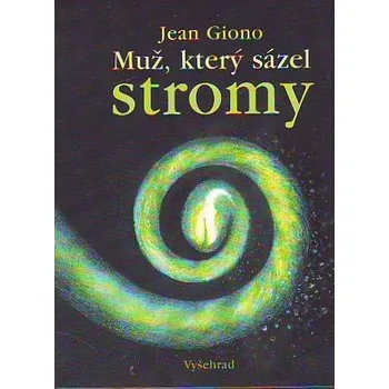 Muž, který sázel stromy - Jean Giono…
