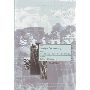 Hitlerův kat na Východě - Joseph Poprzeczny