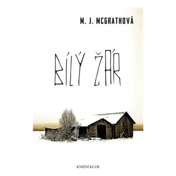 Kniha Bílý žár - M. J. McGrathová