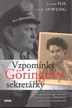 Fox Louise, Dowling Cindy: Vzpomínky Göringovy sekretářky
