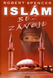 Islám bez závoje - Robert Spencer