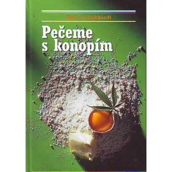 Pečeme s konopím - Kathrin Gebhardt Pečeme s konopím - Kathrin Gebhardt