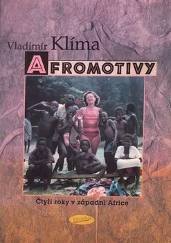 Literární cestopis Afromotivy - Vladimír Klíma