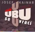Ubu se vrací - Josef Kainar [CD]