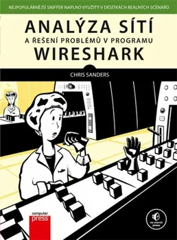 Analýza sítí a řešení problémů v programu Wireshark - Chris Sanders