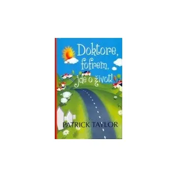 Doktore, fofrem, jde o život - Patrick…