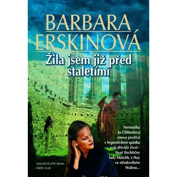 Žila jsem již před staletími - Barbara Erskinová