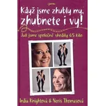 Když jsme zhubly my, zhubnete i vy -…