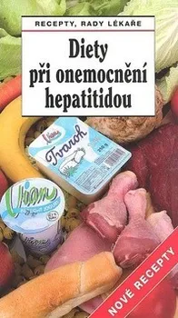 Diety při onemocnění hepatitidou - nové recepty - Jiří Horák, Tamara Starnovská