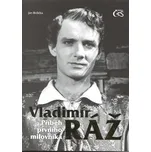 Vladimír Ráž: Příběh prvního milovníka…