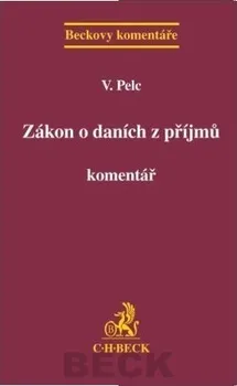 Zákon o daních z příjmů: Komentář - Hana Marková a kol. (2012, pevná)