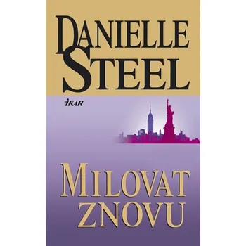 Milovat znovu - Danielle Steel