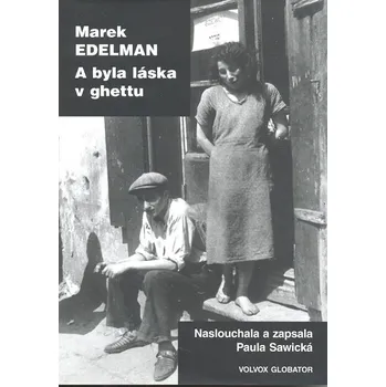 A byla láska v ghettu - Marek Edelman