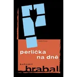 Perlička na dně - Bohumil Hrabal
