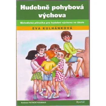 Hudebně pohybová výchova - Eva Kulhánková Hudebně pohybová výchova - Eva Kulhánková