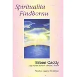 Spiritualita Findhornu - Eileen Caddy