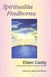 Spiritualita Findhornu - Eileen Caddy