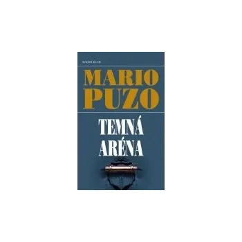 Temná aréna - Mario Puzo
