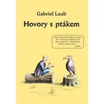 Hovory s ptákem - Gabriel Laub