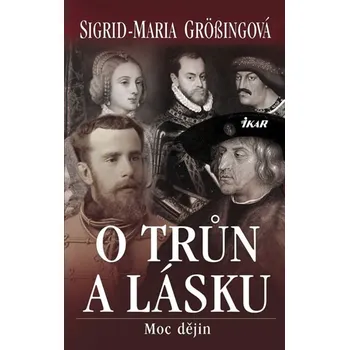 O trůn a lásku - Sigrid-Maria…