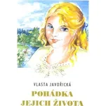 Pohádka jejich života - Vlasta Javořická