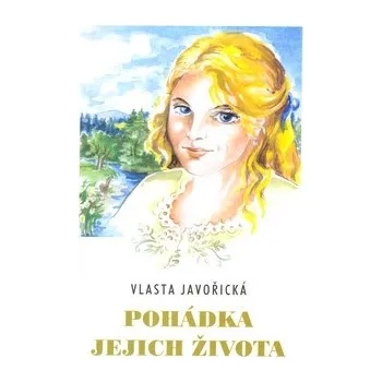 Pohádka jejich života - Vlasta Javořická