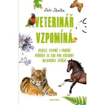 Veterinář vzpomíná - Petr Skalka