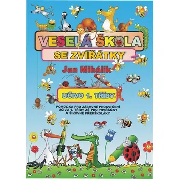Veselá škola se zvířátky: Jan Mihálik Veselá škola se zvířátky: Jan Mihálik