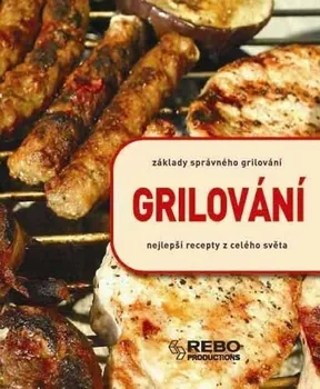 Grilování: Základy správného grilování - Yara Hackstein, Roger Kimpel