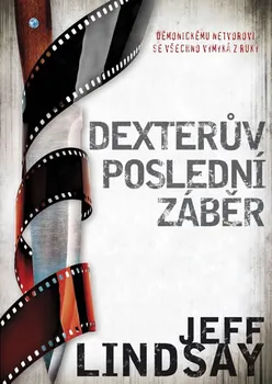 Dexterův poslední záběr - Jeff Lindsay