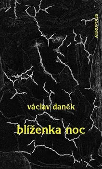 Poezie Blíženka Noc - Václav Daněk