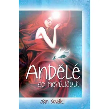 Andělé se nepůjčují - Jan Sovák