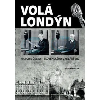 Volá Londýn - Milan Kocourek Volá Londýn - Milan Kocourek