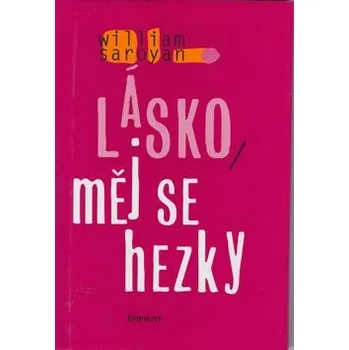 Lásko, měj se hezky - William Saroyan