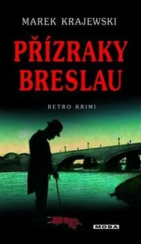 Přízraky v Breslau - Marek Krajewski