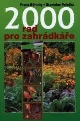 2000 rad pro zahrádkáře - Franz Böhmig, Stanislav Peleška