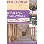 Krušné hory a Karlovarsko - Iva Spurná
