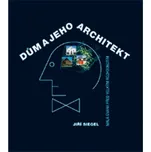 Dům a jeho architekt - Jiří Siegl