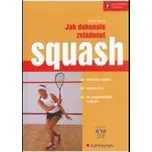Jak dokonale zvládnout squash - Dominik…
