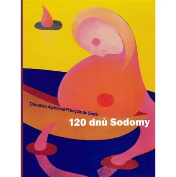 120 dnů Sodomy - Donatien-A.-F. de Sade