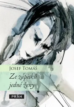 Poezie Ze zápisků jedné ženy - Josef Tomáš, Jáchym Šerých
