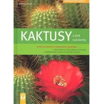 Encyklopedie Kaktusy a jiné sukulenty - Matthias Uhlig, Heidi Janiček