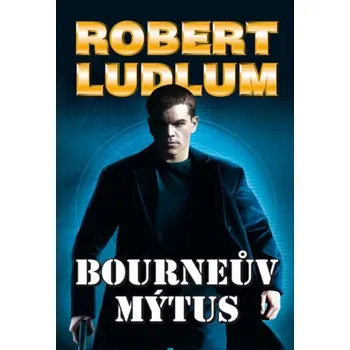 Bourneův mýtus - Robert Ludlum