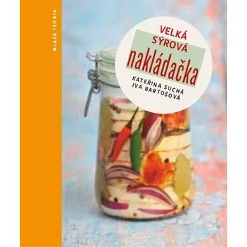 Velká sýrová nakládačka - Kateřina Suchá, Iva Bartošová
