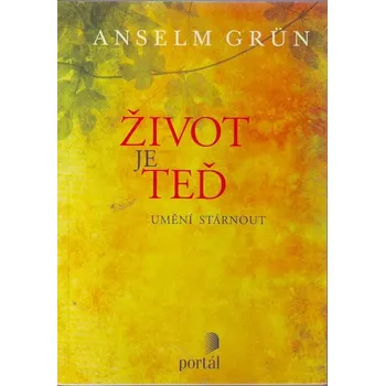 Poezie Život je teď - Anselm Grün